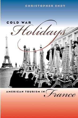 Cold War Holidays: American Tourism - Paperback, by Endy Christopher - Very Good