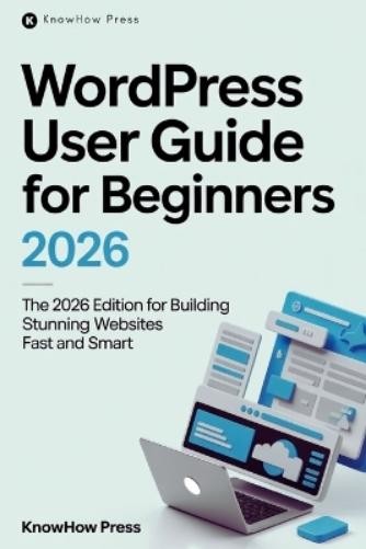 Knowhow Press WordPress User Guide For Beginners (Paperback) (UK IMPORT)
