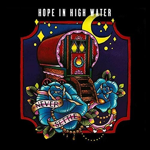 Hope In High Water Never Settle New Cd
