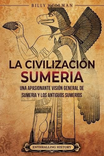 Billy Wellman La civilización sumeria (Paperback) Historia de MesopotamiaAnother great item from Rarewaves USA | Free delivery!