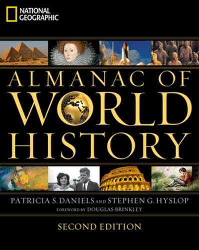 National Geographic Almanac of World History by Stephen G Hyslop: Used
