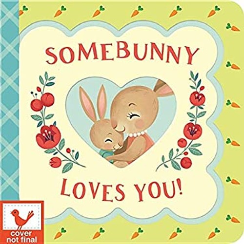 Somebunny Loves You Board Books Minnie BirdsongFree US Delivery | ISBN:1680523791