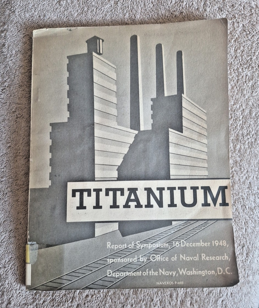 Titanium, report of symposium on titanium, sponsored by office of naval research