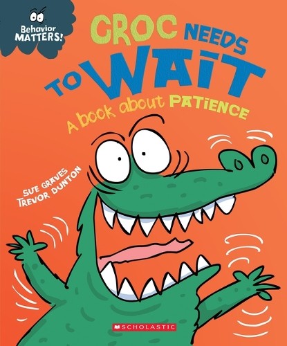 Sue Graves Croc Needs to Wait: A Book about Patience (Behavior Matte (Paperback)Another great item from Rarewaves USA | Free delivery!