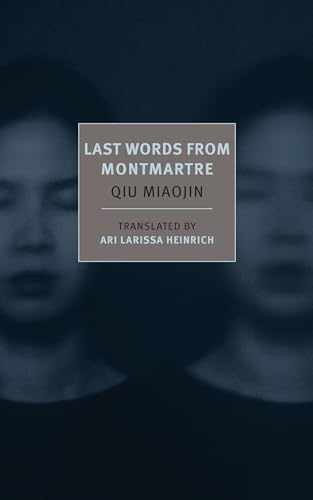 Last Words from Montmartre (New York - Paperback, by Miaojin Qiu - Acceptable