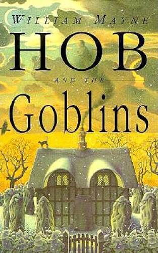 Hob and the Goblins - Hardcover By Mayne, William - GOOD