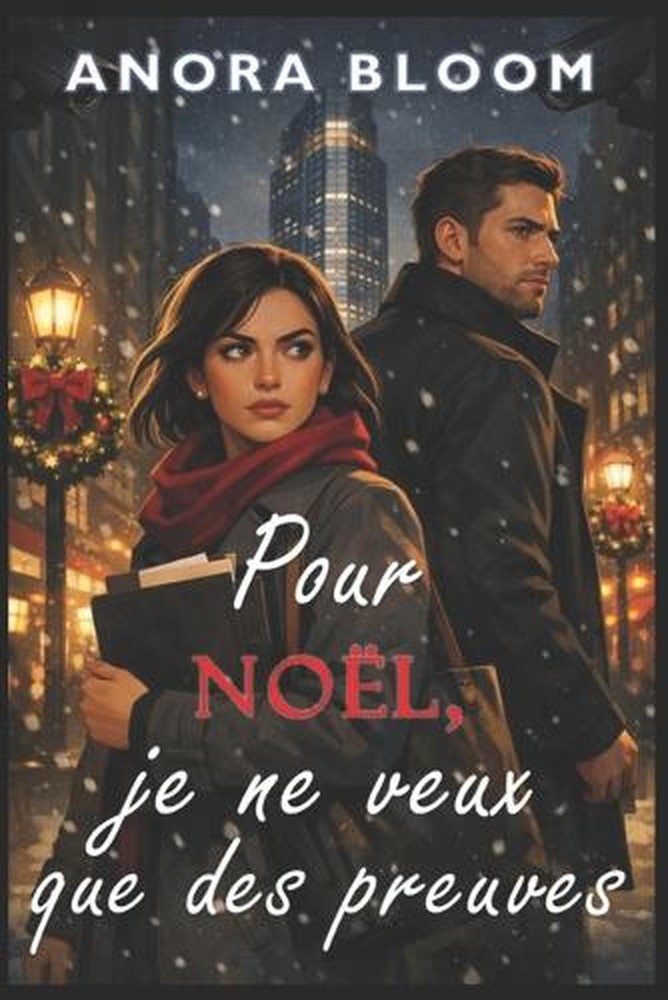 Pour Nol, je ne veux que des preuves: Une com?die romantique thriller de No?l ?