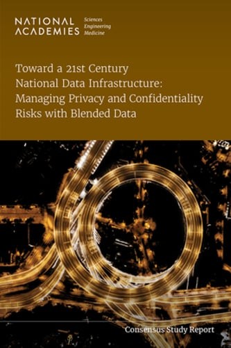 Toward a 21st Century National Data Infrastructure: Managing Privacy and: Used