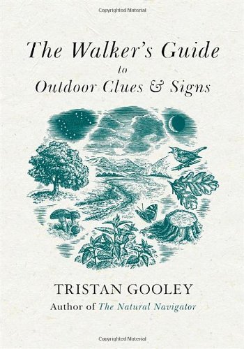 The Walker's Guide to Outdoor Clues and Signs By Tristan Gooley