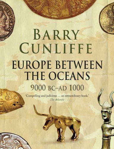 Europe Between the Oceans : Themes and Variations: 9000 BC - AD 1000, Paperba...