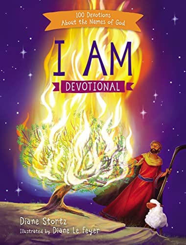 I Am Devotional: 100 Devotions About the Names of God by Stortz