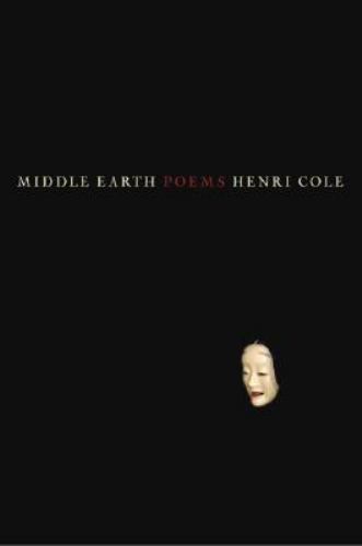 Middle Earth: Poems by Henri Coleby Henri Cole | HC | Good