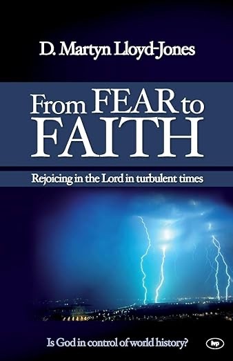 From Fear to Faith Study in Habakkuk by Martyn Lloyd Jones