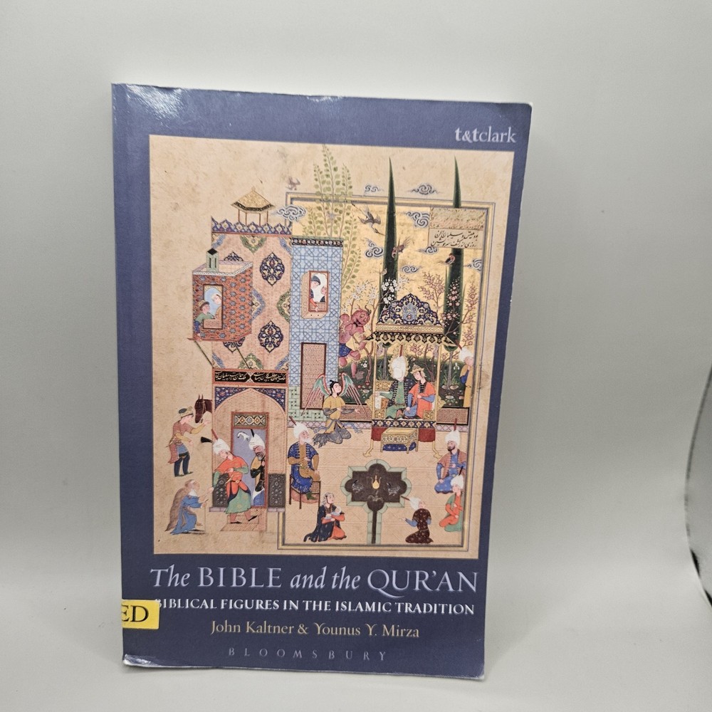 The Bible and the Qur'an: Biblical Figures in the Islamic Tradition, Kaltner, Jo