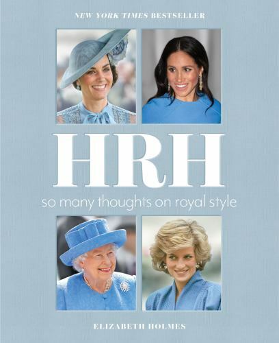 HRH: SO MANY THOUGHTS ON ROYAL STYLE By Elizabeth Holmes - Hardcover **Mint**