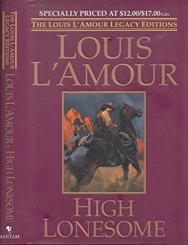 High Lonesome: The Louis LAmour Legacy Edition (The Louis Lamour Legacy - GOOD