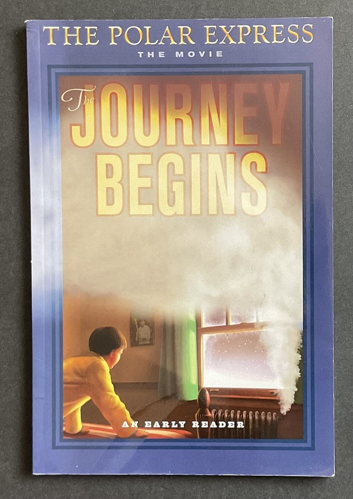 The Polar Express Early Reader Book 2004 The Journey Begins Adventure  