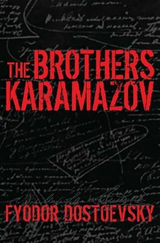 The Brothers Karamazov by Fyodor Dostoevsky: New