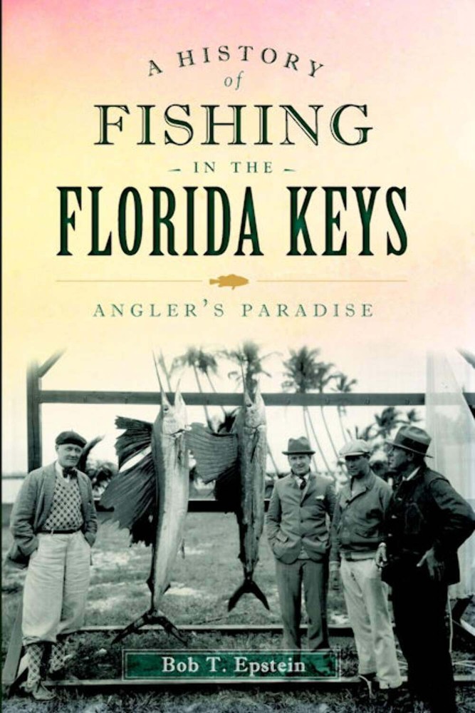 NEW The History Press A History of Fishing in the Florida Keys, FL 9781609499983