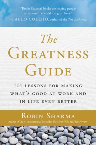 The Greatness Guide: 101 Lessons for Making What’s Good At Work And In Life Even