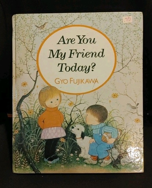 Are You My Friend Today By Gyo Fujikawa - Hardcover 1988 Good Condition Children