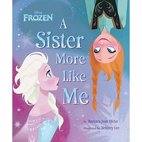 Frozen: A Sister More Like Me, Hicks, Barbara