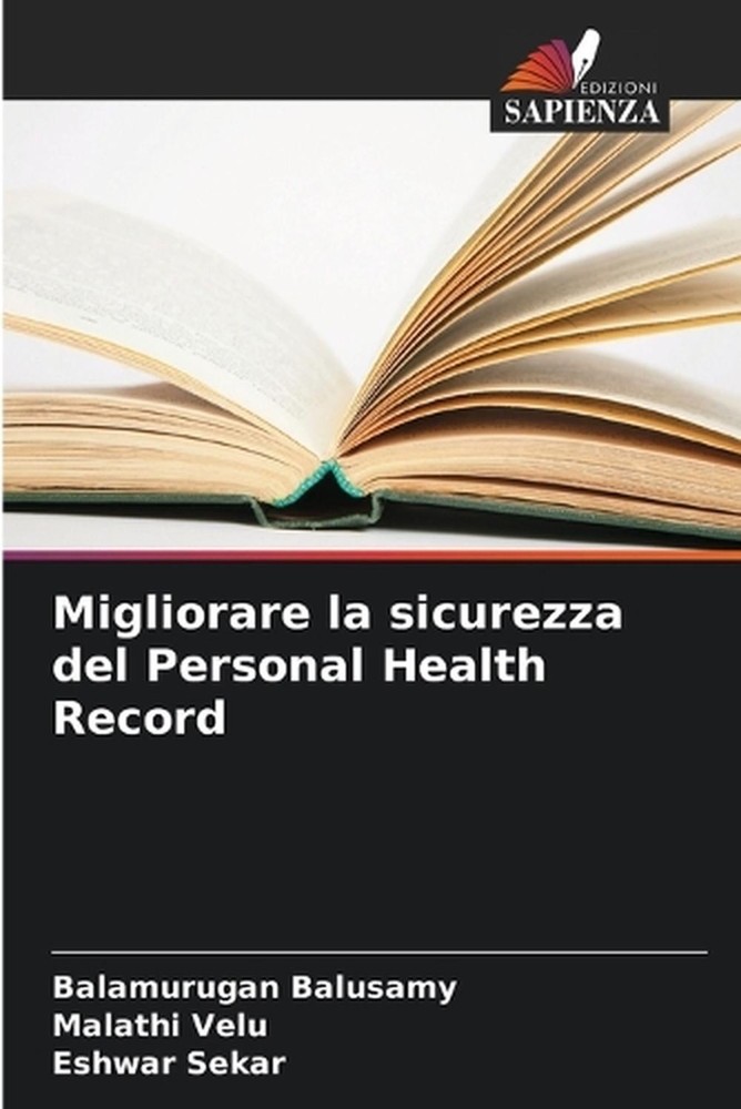 Migliorare la sicurezza del Personal Health Record by Balamurugan Balusamy (Ital