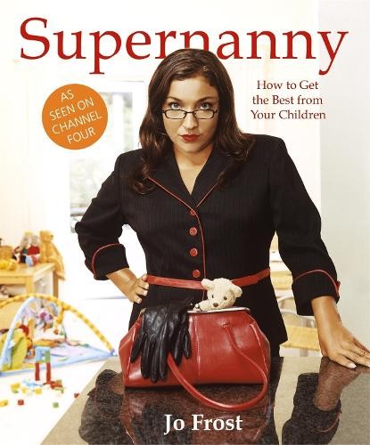Supernanny: How to Get the Best from Your Children by Frost, Jo Paperback BookFREE US DELIVERY | ISBN: 0340897767 | Quality Books