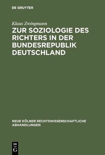 Klaus Zwingmann Zur Soziologie des Richters in der Bundesrepublik Deu (Hardback)