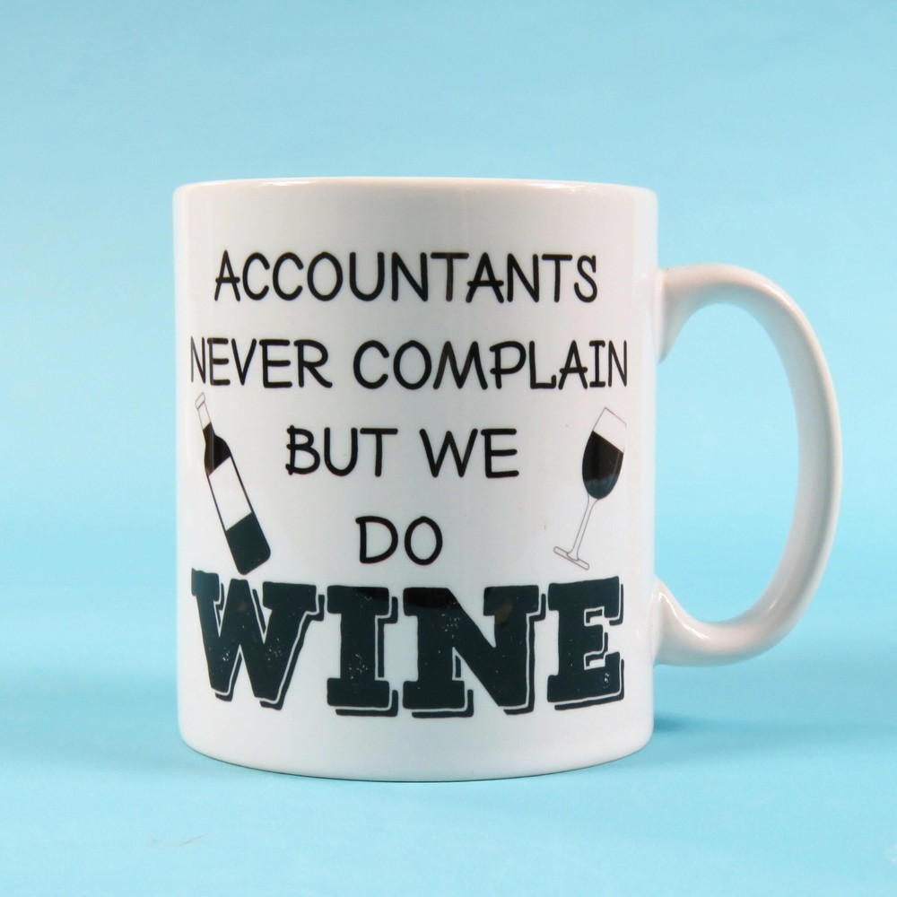 Funny Accountant Mug ~ Accountants Never Complain But We Do Wine ~ Alcohol Math