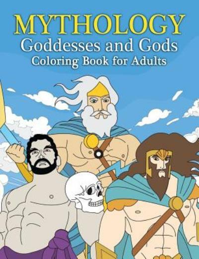 Mythology Goddesses And Gods Coloring Book For Adults: Fantasy Coloring Boo...