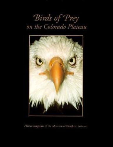 BIRDS OF PREY ON THE COLORADO PLATEAU By Steven W. Carothers & Dorothy A. House