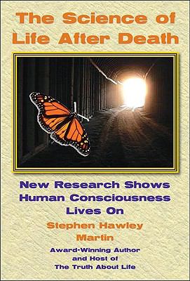 The Science of Life After Death: New Research Shows Human Consciousness Lives O