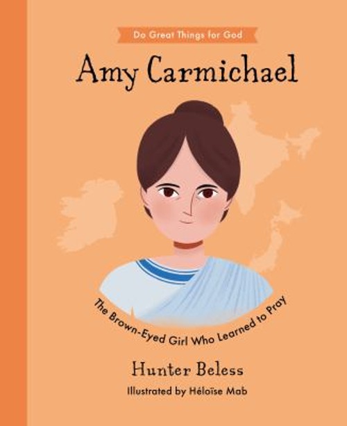 Amy Carmichael : The Brown-Eyed Girl Who Learned to Pray Hunter BFree US Delivery | ISBN:1784988200