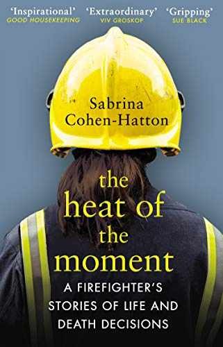 The Heat of the Moment: Life - Paperback, by Cohen-Hatton Dr Sabrina - Very Good