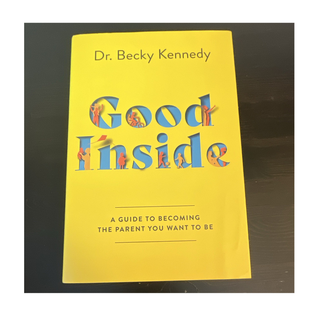 Dr. Becky Kennedy Good Inside Hardcover Parenting Guide