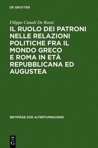 Filippo Canali  Il ruolo dei patroni nelle relazioni politiche fra il (Hardback)