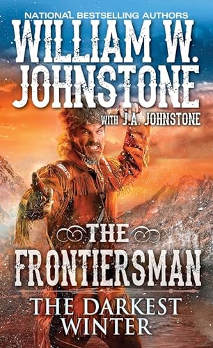 Darkest Winter (The Frontiersman): 3, J. A. Johnstone