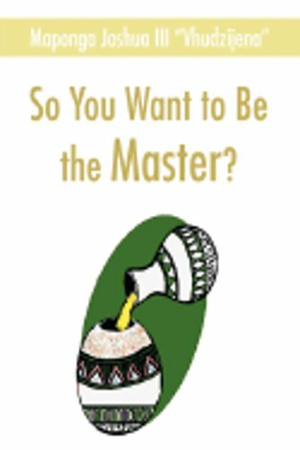 So You Want to Be the Master? by Joshua Maponga: New