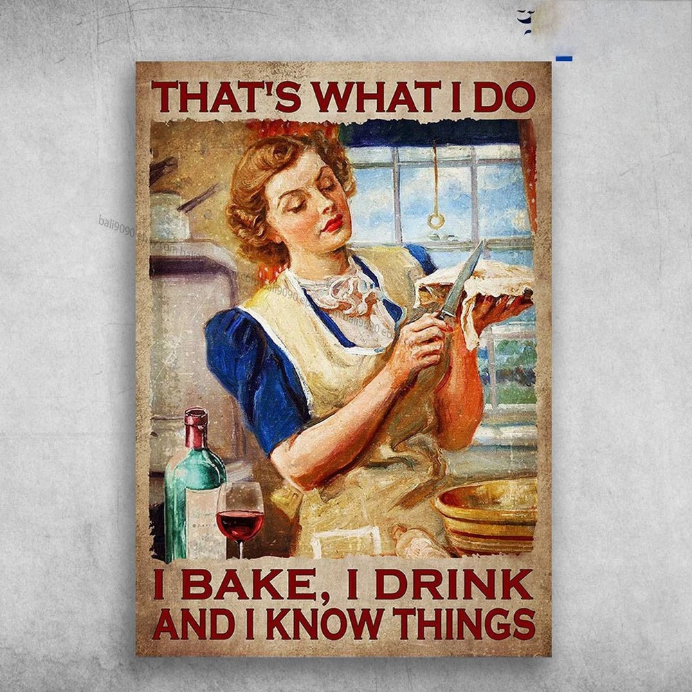 Cake And Wine - That's What I Do, I Bake, I Drink, And I Know Things