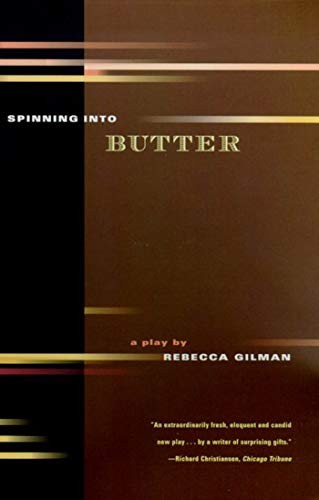 Spinning Into Butter: A Play, Gilman, Rebecca