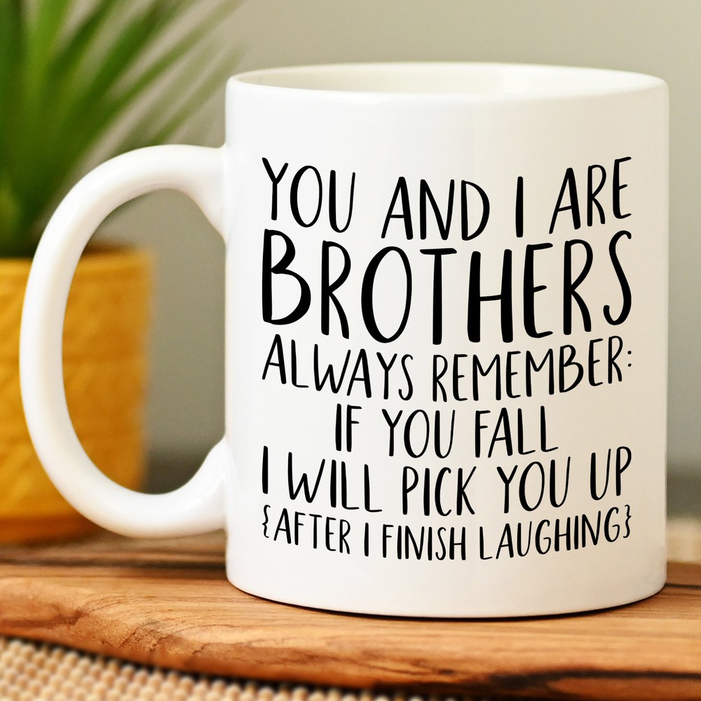 Brothers Mug Funny Sibling Mug Gift For Brother