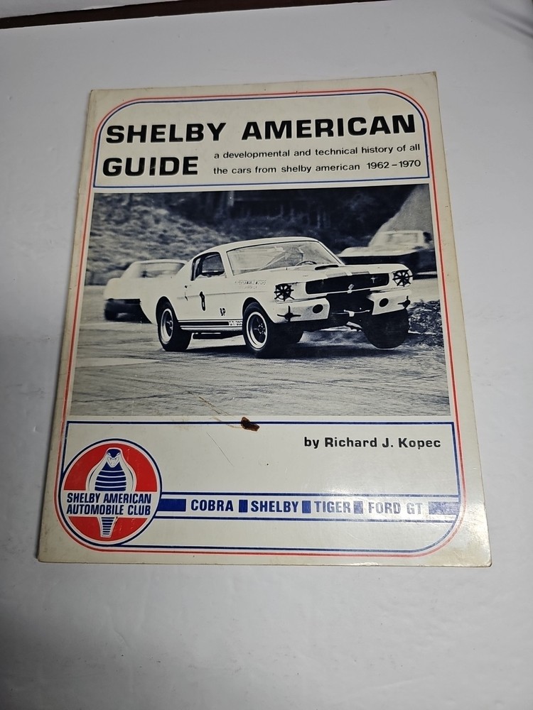 Shelby American Guide, 1962-1970: Cobra, Shelby, Tiger, Ford GT, TransAm, Kopec