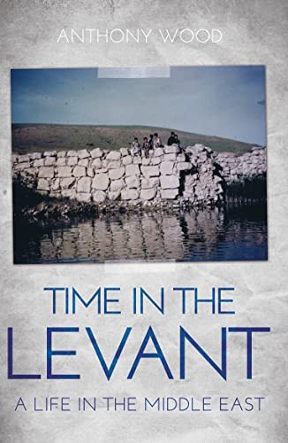 Time in the Levant: A Life in The Middl... by Wood, Anthony Paperback / softbackFREE US DELIVERY | ISBN: 1789015413 | Quality Books