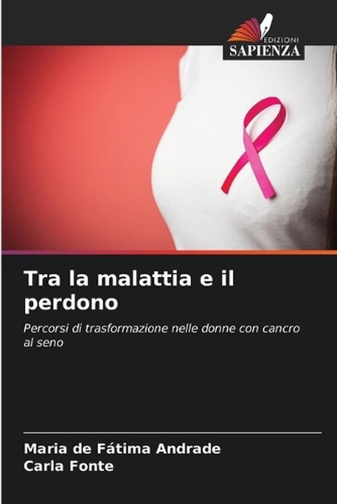 Tra la malattia e il perdono by Maria de F?tima Andrade (Italian) Paperback Book