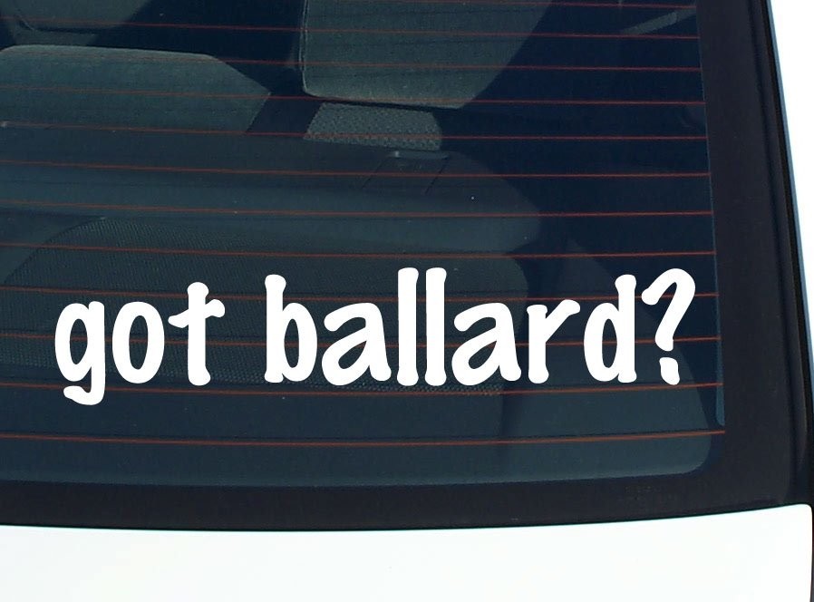 Got Ballard Funny Last Name Car Decal Bumper Sticker Vinyl Window Pride
