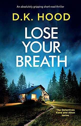 Lose Your Breath: An absolutely gripping - Paperback, by Hood D.K. - Very Good