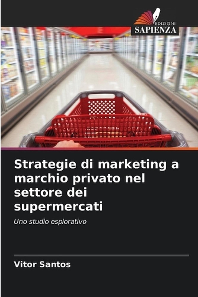 Strategie di marketing a marchio privato nel settore dei supermercati by Vitor S