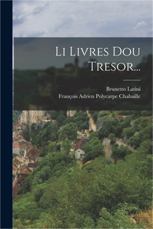 Li Livres Dou Tresor... (Paperback or Softback)