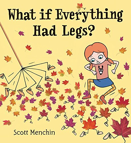 What If Everything Had Legs by Scott Menchin